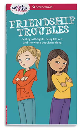 A Smart Girl's Guide Friendship Troubles (revised) Dealing With Fights, Being  [Paperback]