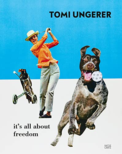 Tomi Ungerer It's All about Freedom [Paperback]
