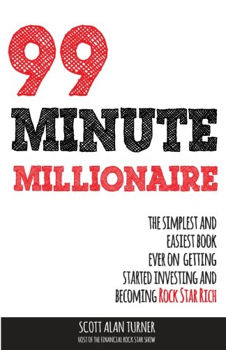 99 Minute Millionaire The Simplest And Easiest Book Ever On Getting Started Inv [Paperback]