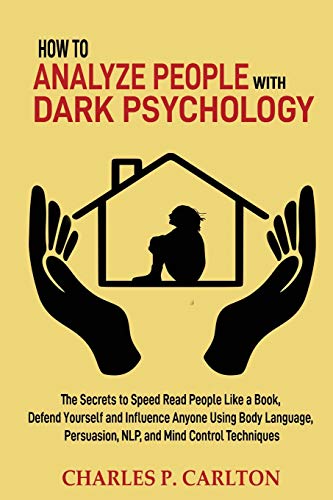 How to Analyze People with Dark Psychology  The Secrets to Speed Read People Li [Paperback]