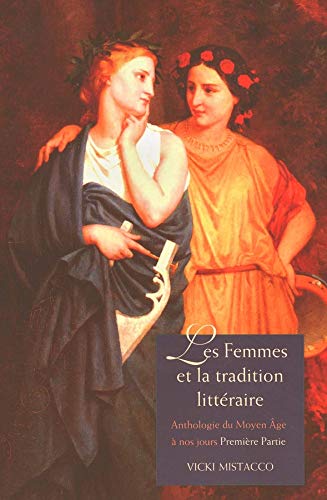 Les femmes et la tradition litt&233raire Anthologie du Moyen &194ge &224  [Paperback]