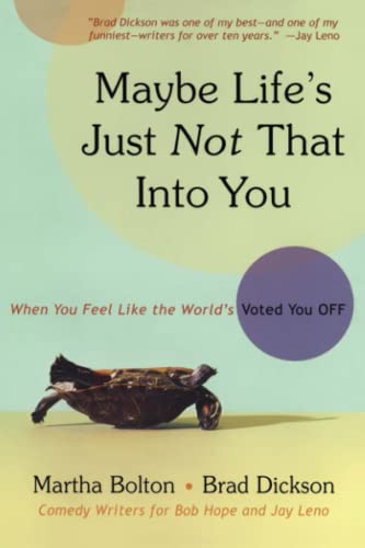 Maybe Life&39s Just Not That Into You When You feel Like the World&39s Vote [Paperback]