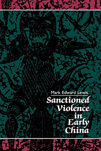 Sanctioned Violence In Early China (suny Series In Chinese Philosophy And Cultur [Paperback]