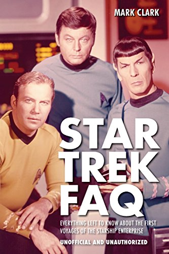 Star Trek FAQ (Unofficial and Unauthorized) Everything Left to Know About the F [Paperback]