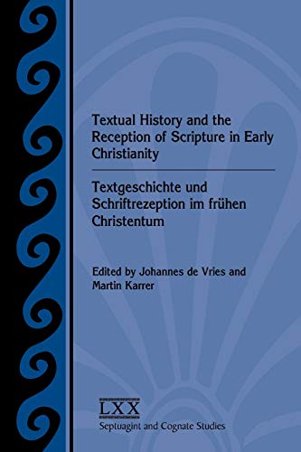 Textual History And The Reception Of Scripture In Early Christianity Textgeschi [Paperback]