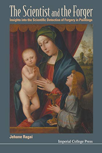 The Scientist And The Forger Insights Into The Scientific Detection Of Forgery  [Paperback]