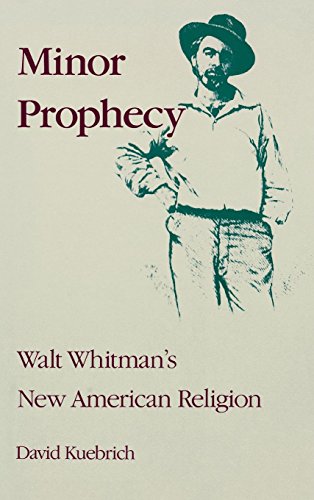 Minor Prophecy Walt Whitman's New American Religion [Hardcover]
