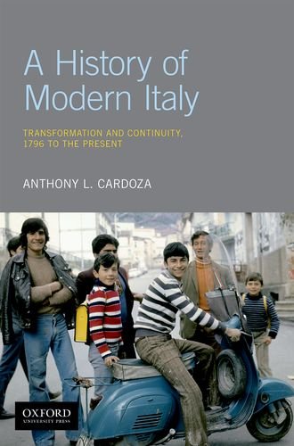 A History of Modern Italy Transformation and Continuity, 1796 to the Present [Paperback]
