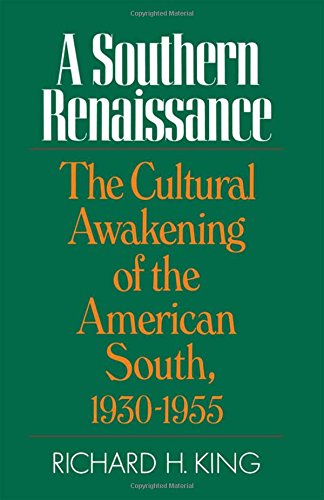 A Southern Renaissance The Cultural Awakening of the American South, 1930-1955 [Paperback]