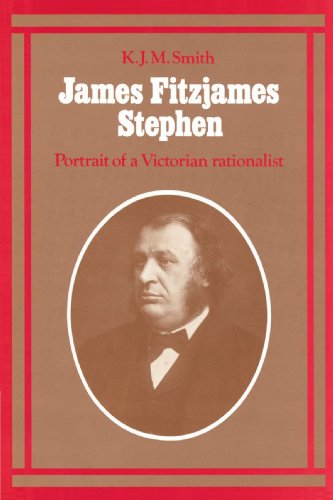 James Fitzjames Stephen Portrait of a Victorian Rationalist [Paperback]