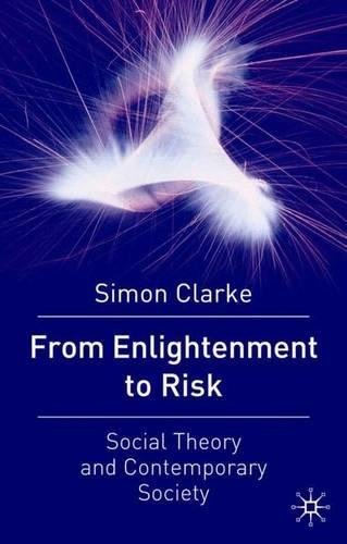 From Enlightenment to Risk Social Theory and Contemporary Society [Paperback]