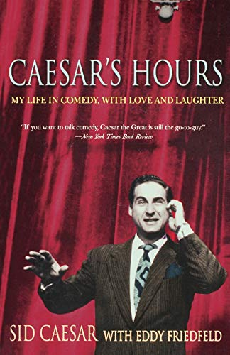 Caesar's Hours My Life In Comedy, With Love and Laughter [Paperback]