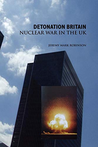 Detonation Britain Nuclear War In The U.K. [Paperback]