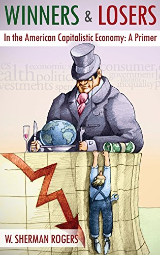 Winners And Losers In The American Capitalistic Economy A Primer [Hardcover]