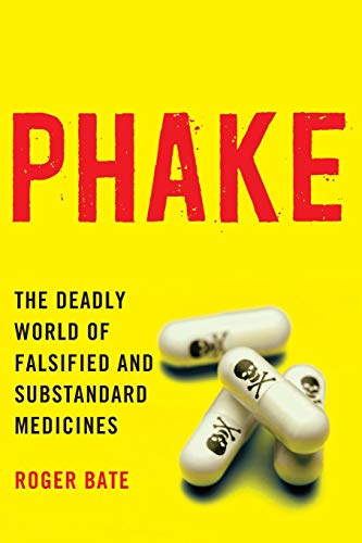 Phake The Deadly World of Falsified and Substandard Medicines [Paperback]