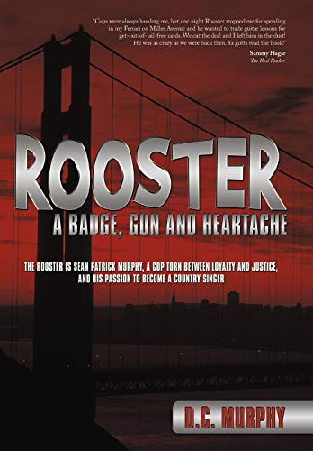 Rooster  A Badge, Gun and Heartache [Hardcover]