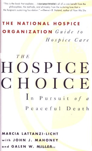 The Hospice Choice In Pursuit of a Peaceful Death [Paperback]