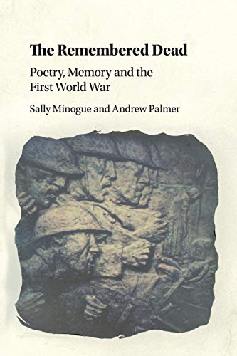 The Remembered Dead Poetry, Memory and the First World War [Paperback]