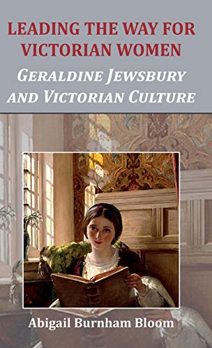 Leading the Way for Victorian Women Geraldine Jewsbury and Victorian Culture [Hardcover]