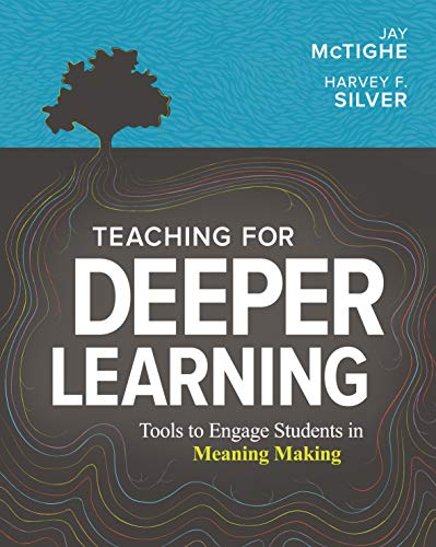 Teaching for Deeper Learning  Tools to Engage Students in Meaning Making [Paperback]