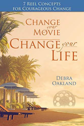 Change Your Movie, Change Your Life 7 Reel Concepts For Courageous Change [Paperback]