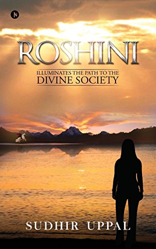 Roshini Illuminates The Path To The Divine Society [Paperback]