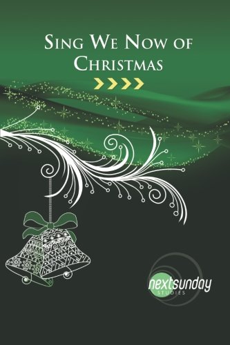 Sing We Now Of Christmas (nextsunday Studies) [Paperback]