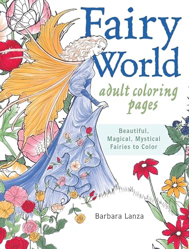 Fairy World Coloring Pages Beautiful, Magical Mystical Fairies to Color [Paperback]
