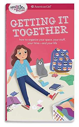 A Smart Girl's Guide Getting It Together How To Organize Your Space, Your Stuf [Paperback]
