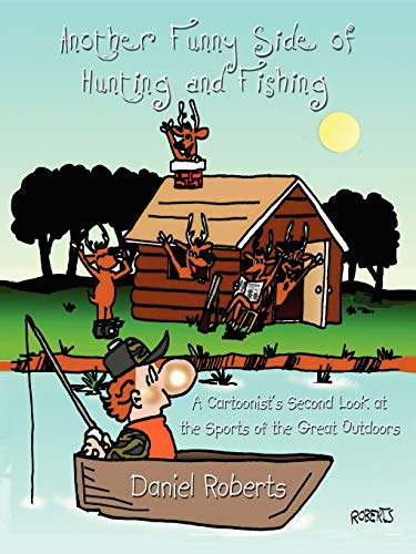 Another Funny Side of Hunting and Fishing  A Cartoonist's Second Look at the Sp [Unknown]
