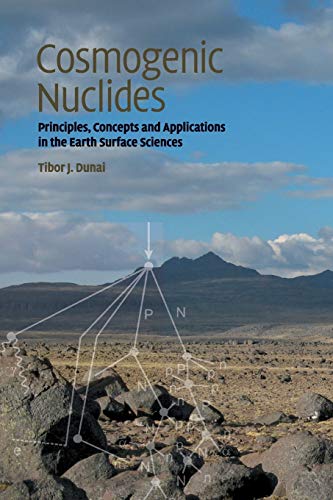 Cosmogenic Nuclides Principles, Concepts and Applications in the Earth Surface  [Paperback]