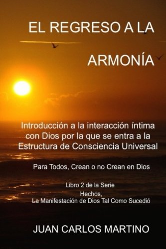 El Regreso A La Armonia Introduccion A La Interaccion Intima Con Dios Por La Qu [Paperback]
