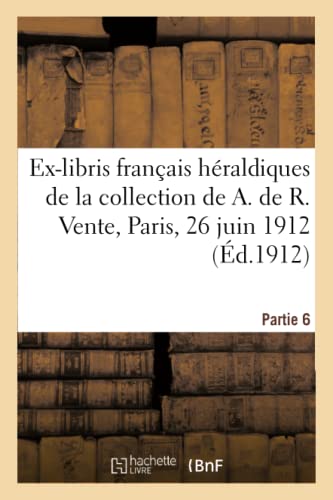 Ex-Libris Francais Heraldiques Du Xvie Au Xviiie Siecle De La Collection De A. D