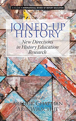 Joined-Up History New Directions In History Education Research (hc) (internatio [Hardcover]