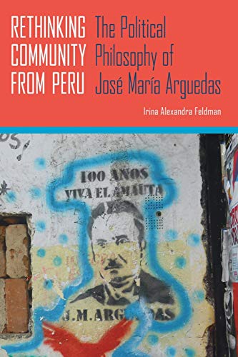 Rethinking Community from Peru The Political Philosophy of Jos&233 Mar&237a [Paperback]
