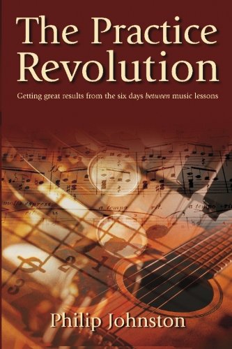 The Practice Revolution Getting Great Results From The Six Days Between Lessons [Paperback]