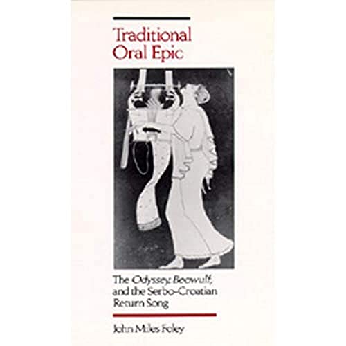 Traditional Oral Epic The &lti&gtOdyssey&lt/i&gt, &lti&gtBeowulf&lt/i&gt [Paperback]
