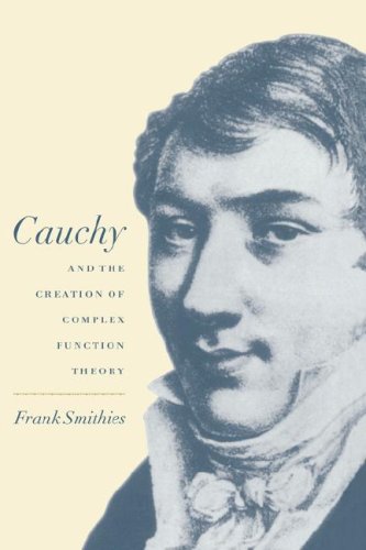 Cauchy and the Creation of Complex Function Theory [Paperback]