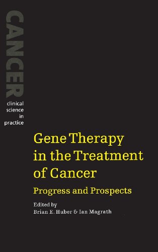 Gene Therapy in the Treatment of Cancer Progress and Prospects [Hardcover]