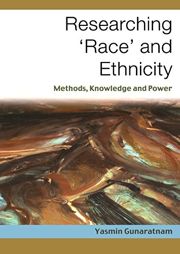 Researching 'Race' and Ethnicity Methods, Knowledge and Power [Paperback]