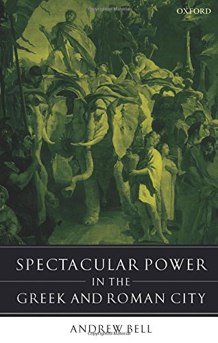Spectacular Power in the Greek and Roman City [Paperback]