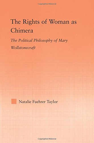 The Rights of Woman as Chimera The Political Philosophy of Mary Wollstonecraft [Paperback]