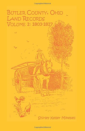 Butler County, Ohio, Land Records, Volume 1 1803-1817 [Paperback]