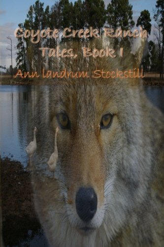 Coyote Creek Ranch Tales, Book I [Paperback]