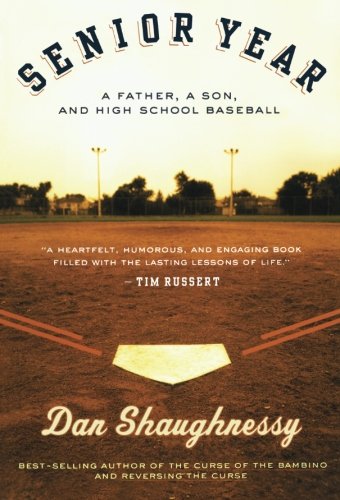 Senior Year A Father, A Son, and High School Baseball [Paperback]