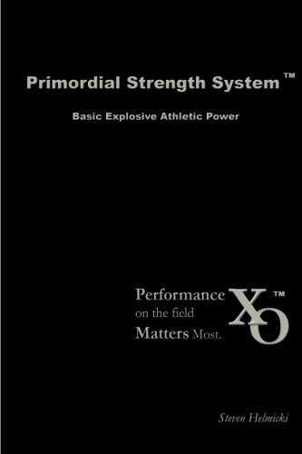 Primordial Strength System Basic Explosive Athletic Power [Paperback]