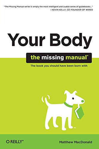 Your Body The Missing Manual The Missing Manual [Paperback]