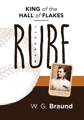 Rube Waddell King Of The Hall Of Flakes [Hardcover]