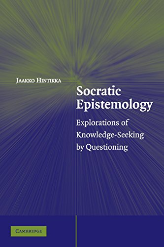 Socratic Epistemology Explorations of Knowledge-Seeking by Questioning [Paperback]