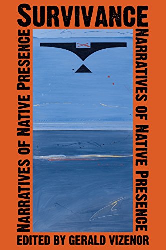 Survivance Narratives Of Native Presence [Paperback]